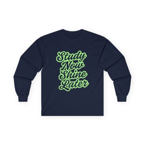 "Study Now Shine Later" Unisex Ultra Cotton Long Sleeve Tee - Image 5