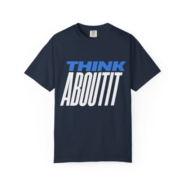 "Think About It" Garment-Dyed T-Shirt, Unisex Statement Tee for Casual Wear - Image 5