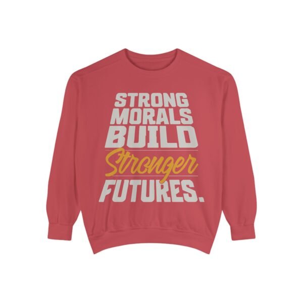 "Strong Morals Build Stronger Futures" Motivational Sweatshirt for Positive Vibes, Unisex Fashion - Image 7