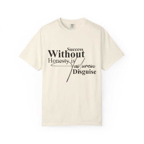 "Success Without Honesty Failure in Disguise" T-shirt - Motivational Tee, Entrepreneurs Casual Wear - Image 3