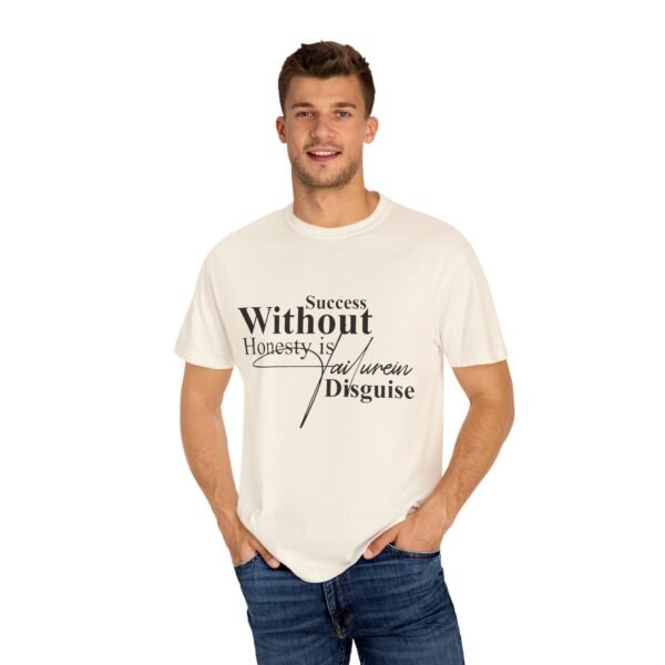 "Success Without Honesty Failure in Disguise" T-shirt - Motivational Tee, Entrepreneurs Casual Wear - Image 4