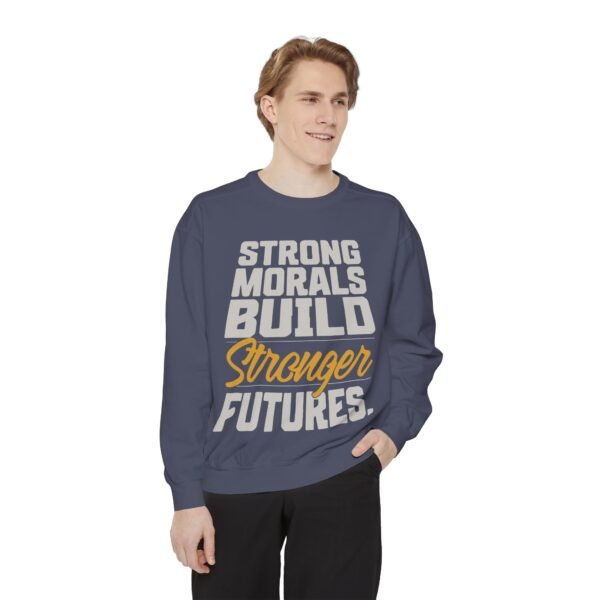 "Strong Morals Build Stronger Futures" Motivational Sweatshirt for Positive Vibes, Unisex Fashion - Image 6