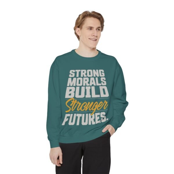 "Strong Morals Build Stronger Futures" Motivational Sweatshirt for Positive Vibes, Unisex Fashion - Image 4