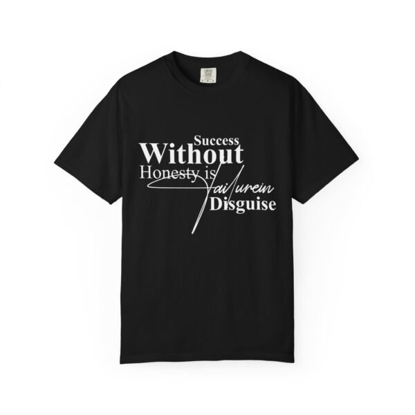 "Success Without Honesty Failure in Disguise" Unisex T-Shirt, Motivational Tee, Gift for Dreamers - Image 2