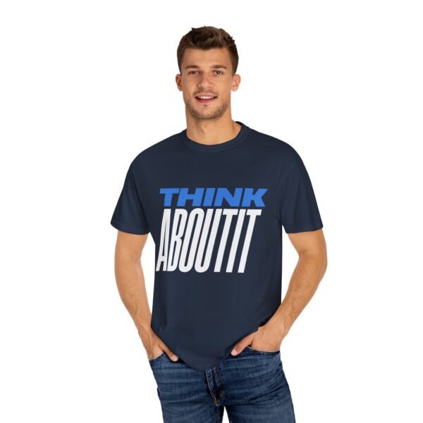 "Think About It" Garment-Dyed T-Shirt, Unisex Statement Tee for Casual Wear - Image 6