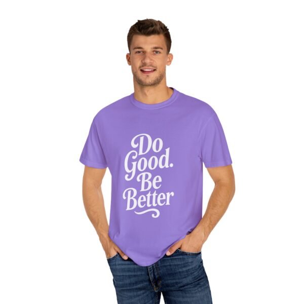 Unisex Inspirational T-Shirt - "Do Good. Be Better." Motivational Tee for Casual Wear - Image 11