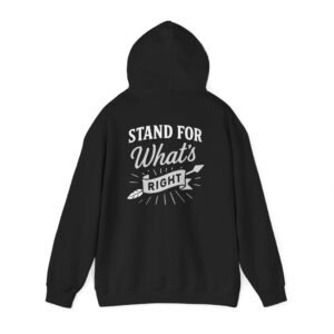 Unisex Hoodie with Inspirational Quote "Stand for What's Right" Perfect for Activists