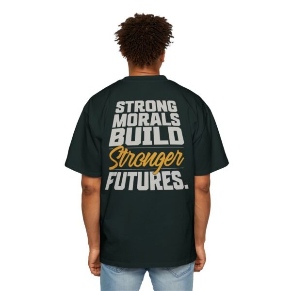 Men's Oversized Motivational Tee - "Strong Morals Build Stronger Futures" Inspirational Shirt - Image 6