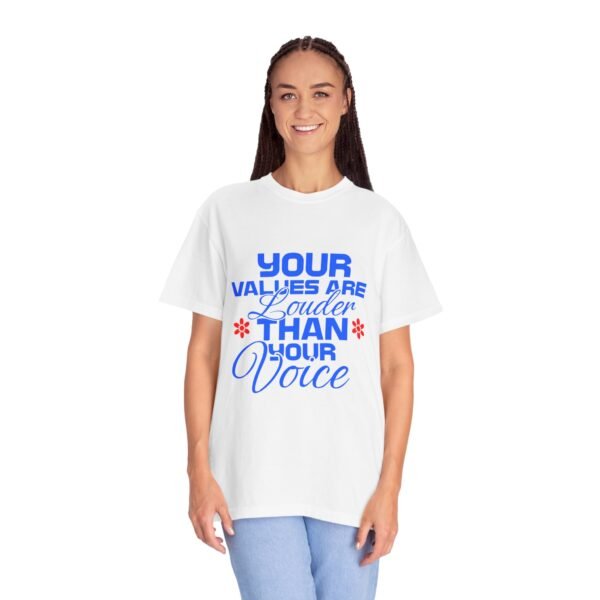 "Your Values Louder Than Your Voice" T-Shirt - Unisex, Inspirational Tee, Positive Message Clothing - Image 3