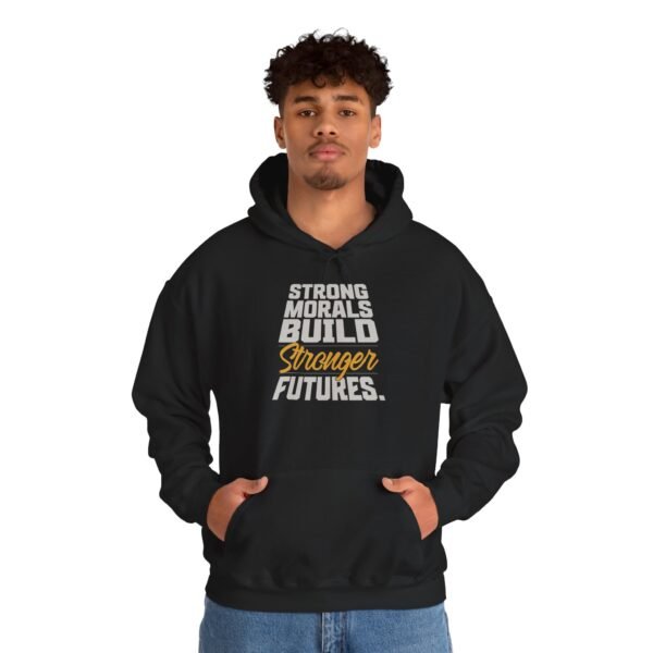 Motivational Hoodie for Positive Change, Unisex Hooded Sweatshirt, Strong Morals Build Stronger Futures - Image 2