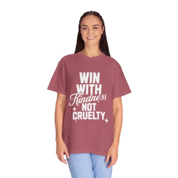 Unisex Garment-Dyed T-Shirt with 'Win with Kindness Not Cruelty' Positive Vibes Tee - Image 10