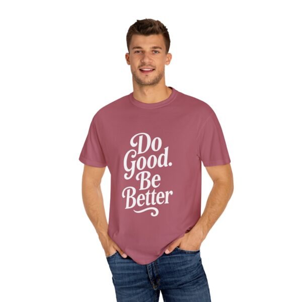 Unisex Inspirational T-Shirt - "Do Good. Be Better." Motivational Tee for Casual Wear - Image 15