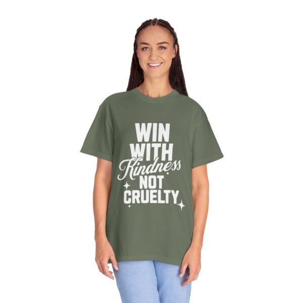 Unisex Garment-Dyed T-Shirt with 'Win with Kindness Not Cruelty' Positive Vibes Tee - Image 6