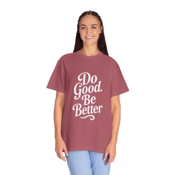 Unisex Inspirational T-Shirt - "Do Good. Be Better." Motivational Tee for Casual Wear - Image 16