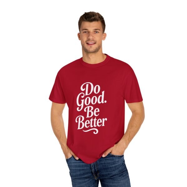 Unisex Inspirational T-Shirt - "Do Good. Be Better." Motivational Tee for Casual Wear - Image 17