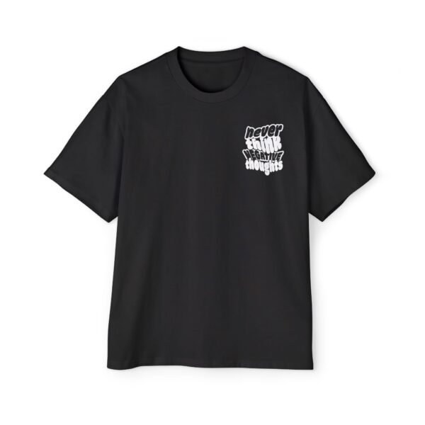 Oversized Graphic Tee "Never Think Negative Thoughts" Casual Wear, Street Style T-Shirt - Image 2