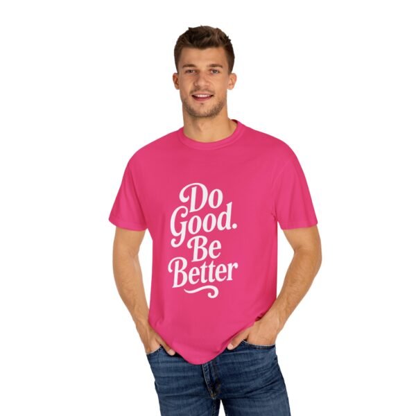 Unisex Inspirational T-Shirt - "Do Good. Be Better." Motivational Tee for Casual Wear - Image 13