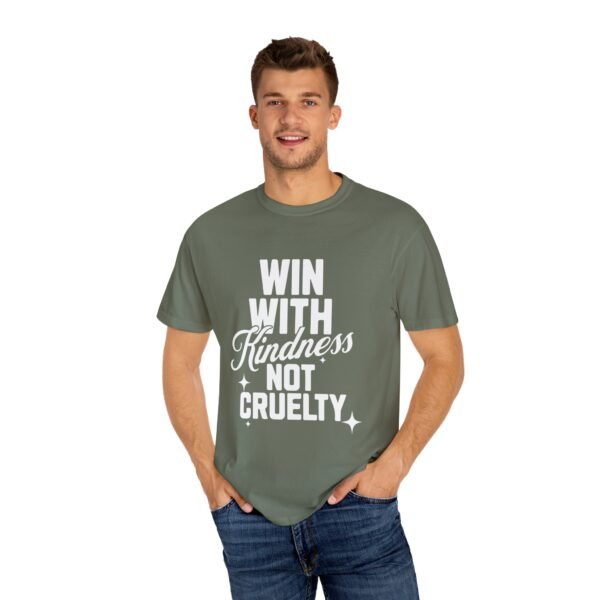 Unisex Garment-Dyed T-Shirt with 'Win with Kindness Not Cruelty' Positive Vibes Tee - Image 5
