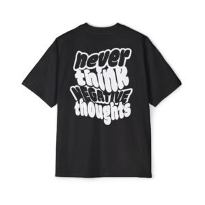 Oversized Graphic Tee "Never Think Negative Thoughts" Casual Wear, Street Style T-Shirt