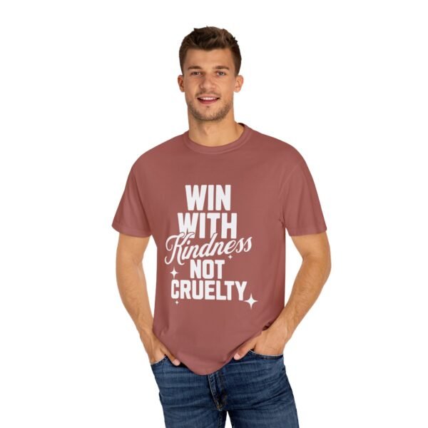 Unisex Garment-Dyed T-Shirt with 'Win with Kindness Not Cruelty' Positive Vibes Tee - Image 11