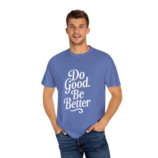 Unisex Inspirational T-Shirt - "Do Good. Be Better." Motivational Tee for Casual Wear - Image 7
