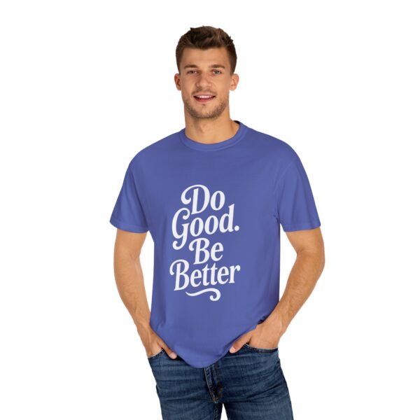 Unisex Inspirational T-Shirt - "Do Good. Be Better." Motivational Tee for Casual Wear - Image 5
