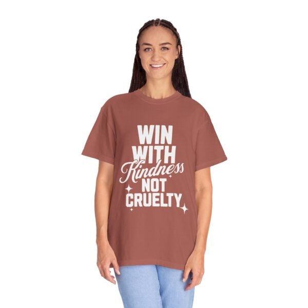 Unisex Garment-Dyed T-Shirt with 'Win with Kindness Not Cruelty' Positive Vibes Tee - Image 12