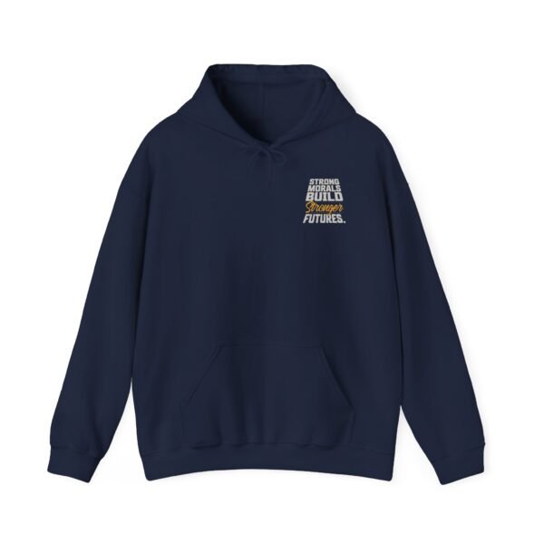 "Strong Morals Build Stronger Futures" Inspirational Hooded Sweatshirt, Everyday Comfort Wear - Image 3
