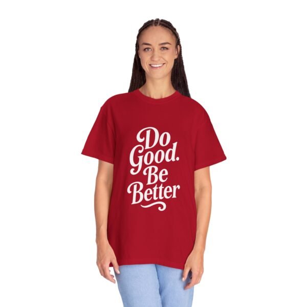 Unisex Inspirational T-Shirt - "Do Good. Be Better." Motivational Tee for Casual Wear - Image 18