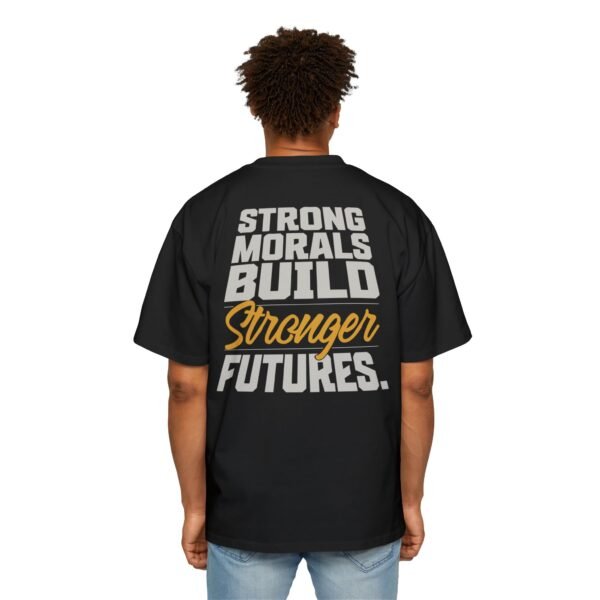 Men's Oversized Motivational Tee - "Strong Morals Build Stronger Futures" Inspirational Shirt