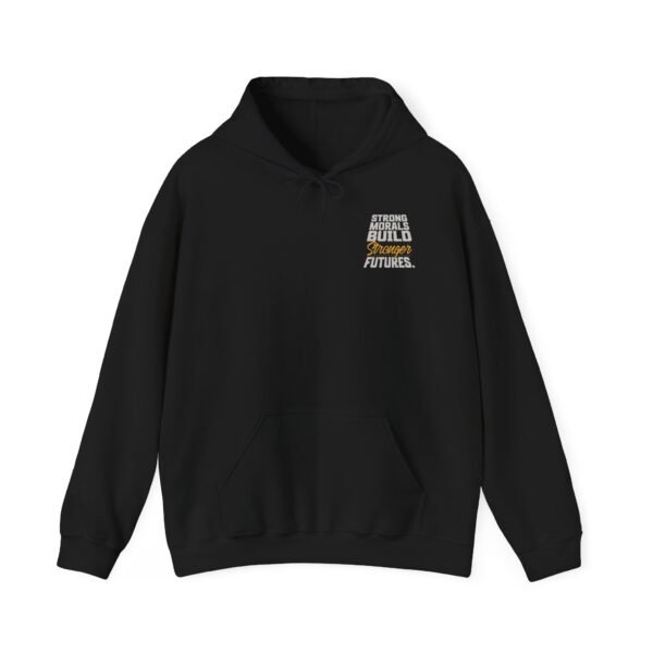 "Strong Morals Build Stronger Futures" Inspirational Hooded Sweatshirt, Everyday Comfort Wear - Image 2