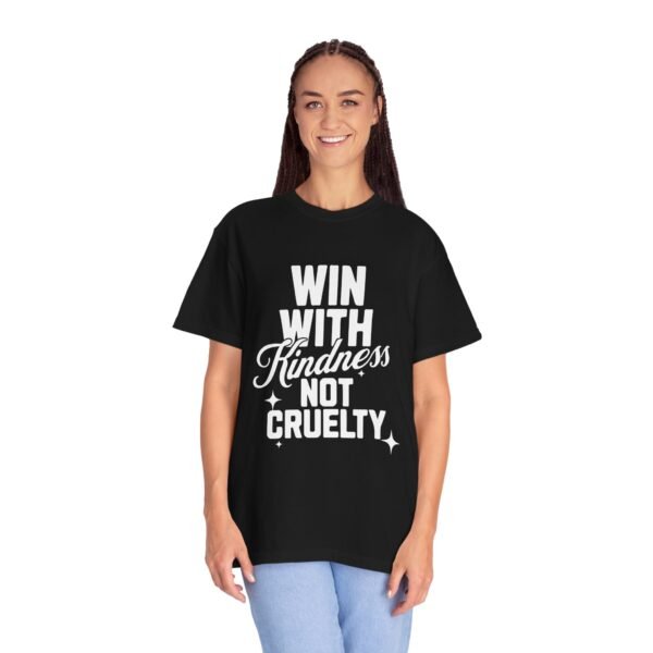 Unisex Garment-Dyed T-Shirt with 'Win with Kindness Not Cruelty' Positive Vibes Tee - Image 2
