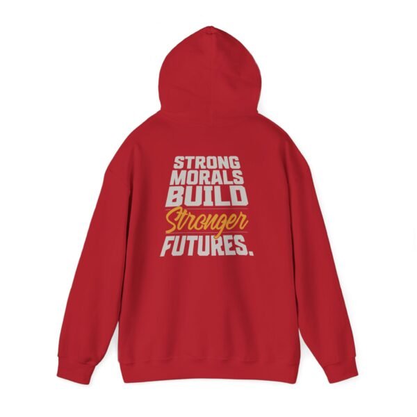 "Strong Morals Build Stronger Futures" Inspirational Hooded Sweatshirt, Everyday Comfort Wear - Image 6