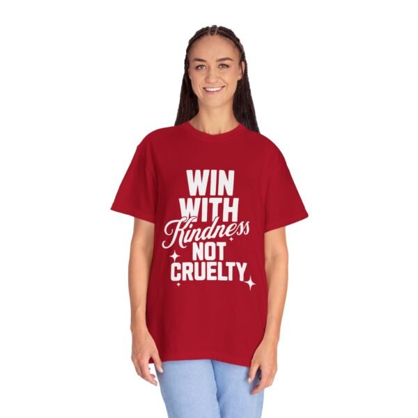 Unisex Garment-Dyed T-Shirt with 'Win with Kindness Not Cruelty' Positive Vibes Tee - Image 14