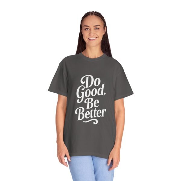 Unisex Inspirational T-Shirt - "Do Good. Be Better." Motivational Tee for Casual Wear - Image 10