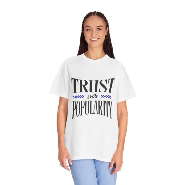 Unisex Garment-Dyed T-Shirt with 'Trust over Popularity' Design, Inspirational Tee - Image 3