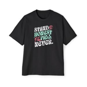 Unisex Motivational Oversized Tee - Stand Honest Fall Never, Casual Streetwear T-Shirt