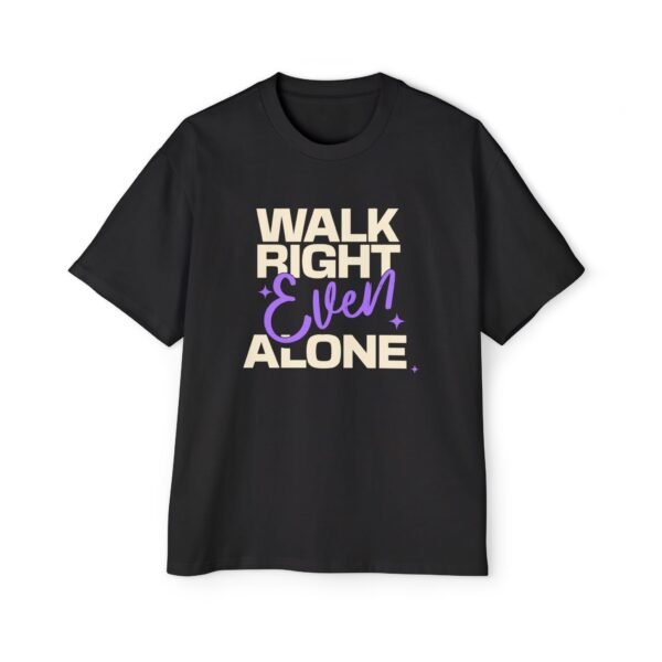 Men's Oversized Tee - "Walk Right Even Alone" Casual Wear T-Shirt