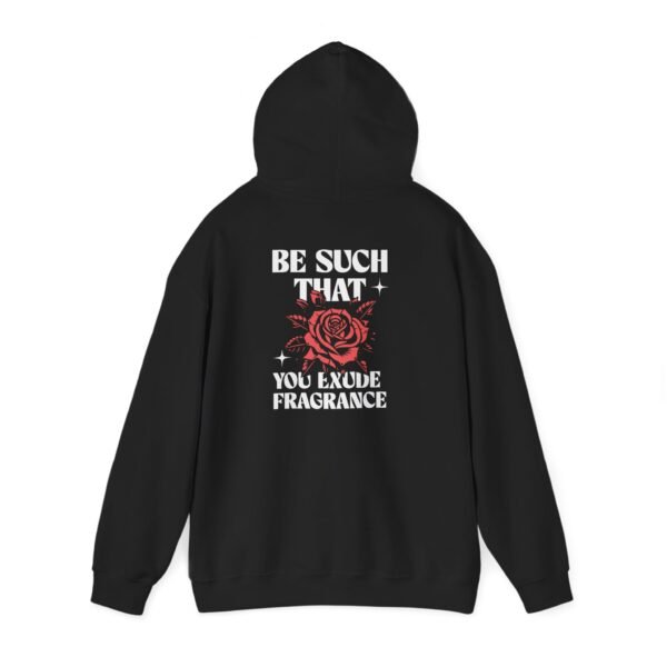 Inspiring Floral Hoodie - Be Such That You Exude Fragrance, Motivational Unisex Hoodie - Image 2