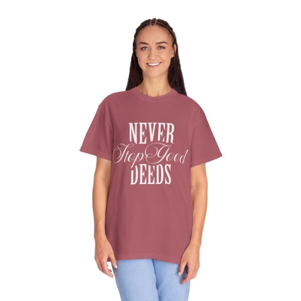 Unisex Motivational T-Shirt | Never Stop Good Deeds | Casual Wear - Image 3