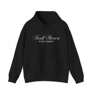 Inspirational Hoodie: "Small Honest Step Today" - Motivational Sweatshirt