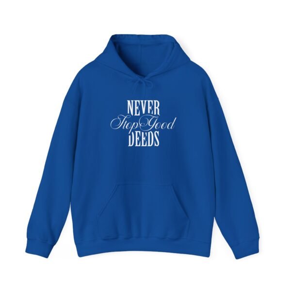 Inspirational Hoodie  "Never Stop Good Deeds" Cozy Sweatshirt - Image 5