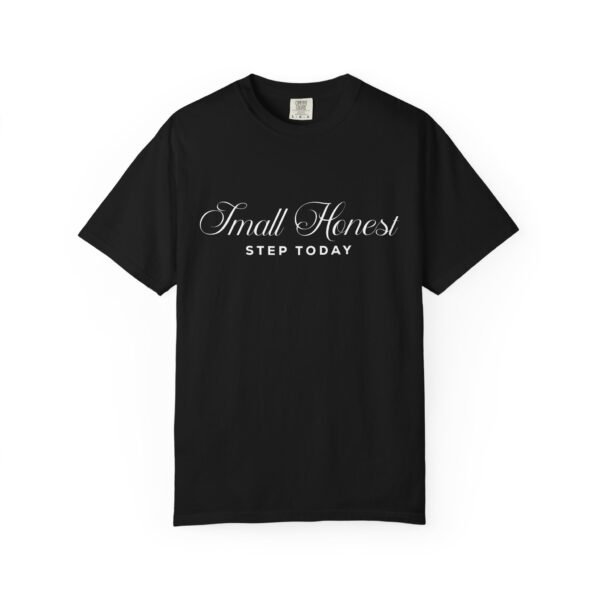 Inspirational Unisex T-shirt - Small Honest Step Today - Image 2