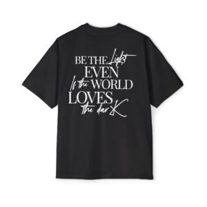 Inspirational Tee — “Be the Light Even If the World Loves the Dark” Men’s Graphic Shirt